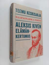 Saapasnahka-torni : Aleksis Kiven elämänkertomus