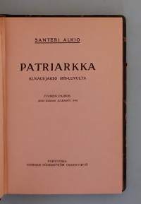 Patriarkka - kuvausjakso 1870-luvulta.  ( 20-luku, historialliset romaanit )