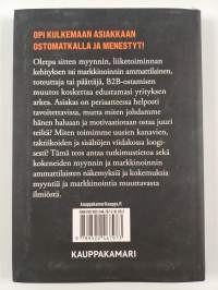 B2B-ostamisen uusi aika : opasta asiakas luoksesi