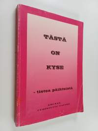 Tästä on kyse : tietoa päihteistä