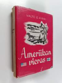 Amerikan vieras : kuvauksia Amerikan suomalaisista