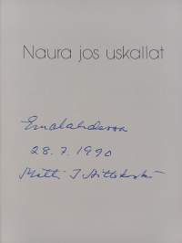 Naura jos uskallat : kasatut tekoset (signeerattu, tekijän omiste)