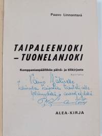 Taipaleenjoki - tuonelanjoki : Komppanianpäällikön päivä- ja tilikirjasta (signeerattu, tekijän omiste)