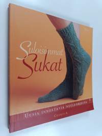 Suloisimmat sukat : uusia innostavia neuleohjeita