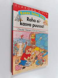 Raha ei kasva puussa!