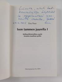 Ison tammen juurella 1 : Kulttuurihistoriallisia esseita faraoista maailman peiliin (signeerattu, tekijän omiste)