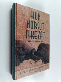 Kun norsut itkevät : eläinten tunne-elämä