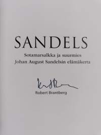 Sandels : Sotamarsalkka ja suurmies Johan August Sandelsin elämäkerta (signeerattu)