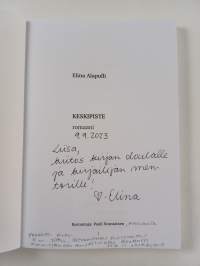 Keskipiste : romaani (signeerattu, tekijän omiste)