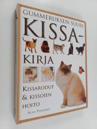 Gummeruksen suuri kissakirja : Kissarodut &amp; kissojen hoito