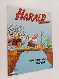 Harald Hirmuinen : Älä lannistu, Harald!