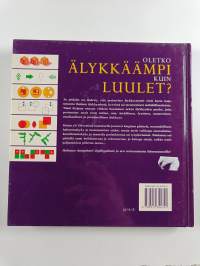 Oletko älykkäämpi kuin luulet : yli 150 testiä, joilla opit löytämään älykkyytesi kaikki puolet