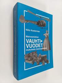 Mainosmiehen vauhtivuodet : mukulasta messupomoksi : osat I ja II (tekijän omiste, signeerattu)