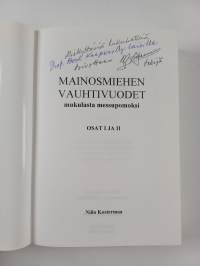 Mainosmiehen vauhtivuodet : mukulasta messupomoksi : osat I ja II (tekijän omiste, signeerattu)