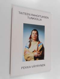 Taiteen rahoituksen tunkiolla