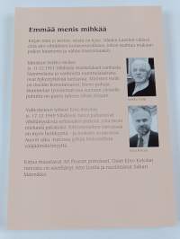 Emmää menis mihkää!