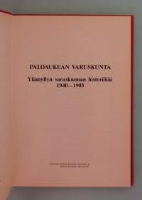 Paloaukean varuskunta : Ylämyllyn varuskunnan historiikki 1940–1985.  ( Varuskuntahistoriikit, sotahistoria )