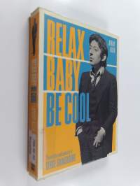 Relax baby be cool : the artistry and audacity of Serge Gainsbourg