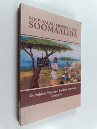 Sooyaalkii qorista far soomaalida : habka AF-cilmiyeedka bulsho (sociolinguistic approach) = The history of Somali language