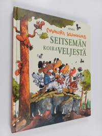 Seitsemän koiraveljestä : koiramainen versio Aleksis Kiven romaanista Seitsemän veljestä