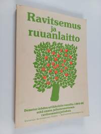 Ravitsemus ja ruuanlaitto : Demeter-lehden artikkeleita vuosilta 1964-86 sekä ennen julkaisemattomia ravitsemuskirjoituksia