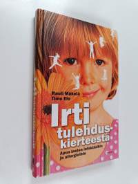 Irti tulehduskierteestä : apua lasten infektioihin ja allergioihin