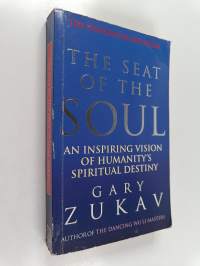 The Seat of the Soul - An Inspiring Vision of Humanity's Spiritual Destiny