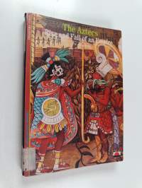 The Aztecs : rise and fall of an empire
