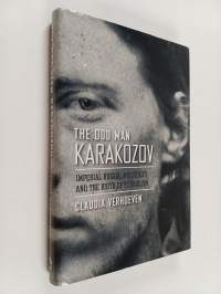 The odd man Karakozov : imperial Russia, modernity and the birth of terrorism