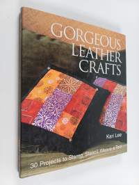 Gorgeous leather crafts : 30 projects to stamp, stencil, weawe &amp; tool