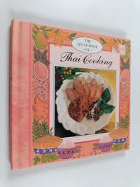 The little book of Thai cooking : an easy-to-follow guide to creating authentic Thai dishes