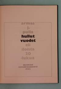 Hullut vuodet eli iloista 20-lukua.   ( kulttuurihistoria, taiteilijaelämä, nostalgia, viihdehistoria )