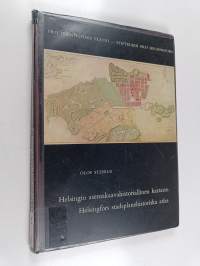 Helsingin asemakaavahistoriallinen kartasto = Helsingfors stadsplanehistoriska atlas