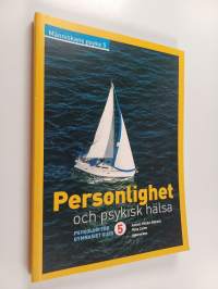 Personlighet och psykisk hälsa : psykologi för gymnasiet kurs 5