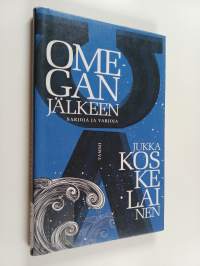 Omegan jälkeen : sarjoja ja varjoja