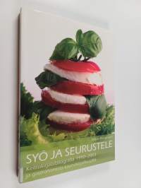 Syö ja seurustele : keittokirjabibliografia 1990-2003 ja gastronomista kaunokirjallisuutta