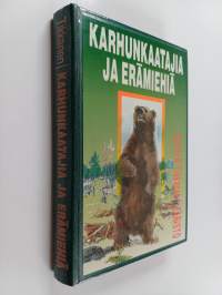 Karhunkaatajia ja erämiehiä