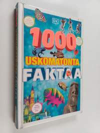 1000 uskomatonta faktaa