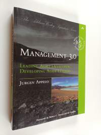 Management 3.0 : leading Agile developers, developing Agile leaders