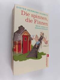 Die spinnen, die Finnen : Mein Leben im hohen Norden (signeerattu)