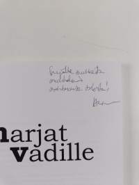 Marjat vadille : tarinoita ja tapahtumia mainostoimisto Markkinointi Viherjuuren vaiheilta 1955-2000 (signeerattu, tekijän omiste)