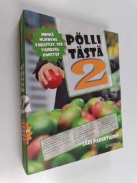 Pölli tästä 2 : Minkä nuorena varastat, sen vanhana omistat