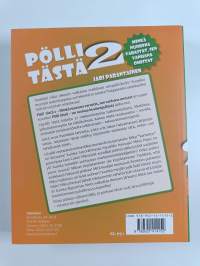 Pölli tästä 2 : Minkä nuorena varastat, sen vanhana omistat