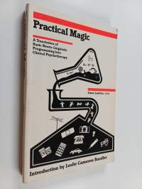 Practical Magic - A Translation of Basic Neuro-linguistic Programming Into Clinical Psychotherapy