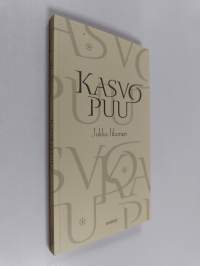 Kasvopuu : runoja, balladeja ja humoreskeja