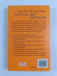 Live the Life You Love and Stop Just Getting by - Start Getting the Most Out of Your Work, Your Goals, Your Life!