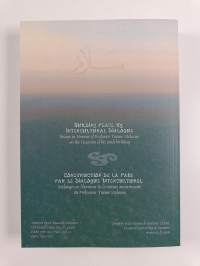 Building peace by intercultural dialogue : essays in honour of professor Tuomo Melasuo on the occasion of his 60th birthday - Construction de la paix par le dialo...