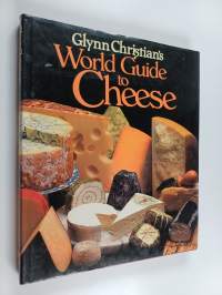Glynn Christian's world guide to cheese