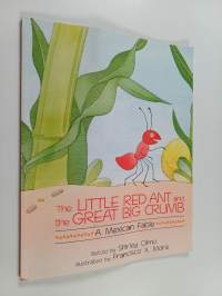 The Little Red Ant and the Great Big Crumb - A Mexican Fable