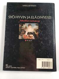 Syö hyvin ja elä lyhyesti : paheellinen keittokirja